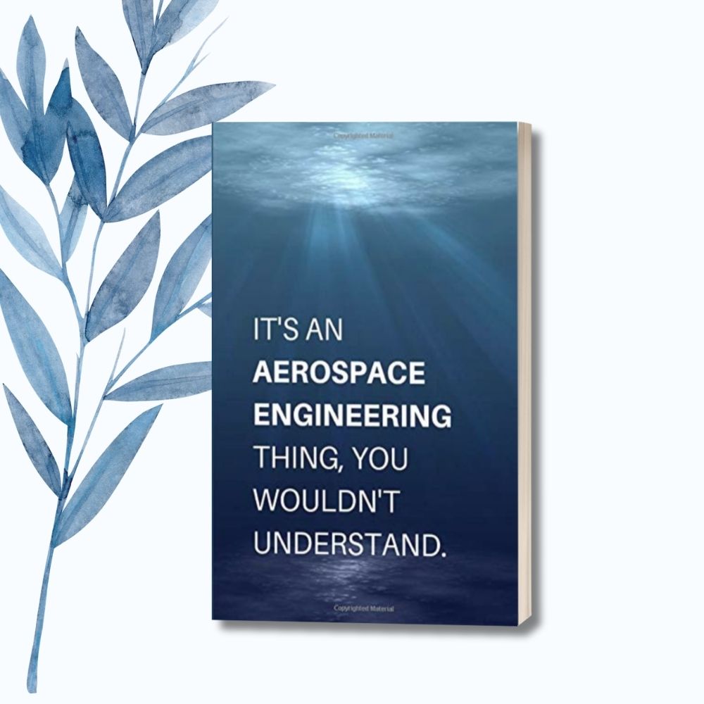 Bold and humorous notebook design, perfect as a gift for aerospace engineers and engineering students.