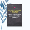 A notebook featuring the phrase "HR Professionals Do Not Hold Grudges They Do However Document Facts Forever" on a glossy black cover.