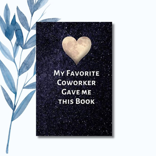 A notebook featuring the phrase "My Favorite Coworker Gave Me This Book" on a glossy, clean design cover.