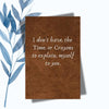 A notebook featuring the humorous phrase "I Don't Have the Time or Crayons to Explain Myself to You" on a glossy cover.