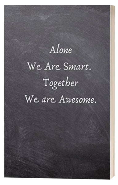 Alone We Are Smart. Together We are Awesome.: Appreciation Gifts for Employees - Team .