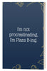 I'm not procrastinating, I'm Plans B-ing.: Funny Notebook Journal