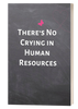 There’s No Crying in Human Resources