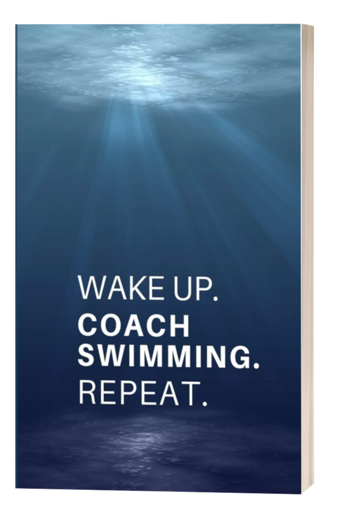 Wake Up. Coach Swimming. Repeat