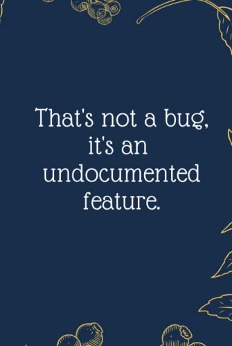 That's not a bug, it's an undocumented feature.: Funny Notebook Journal