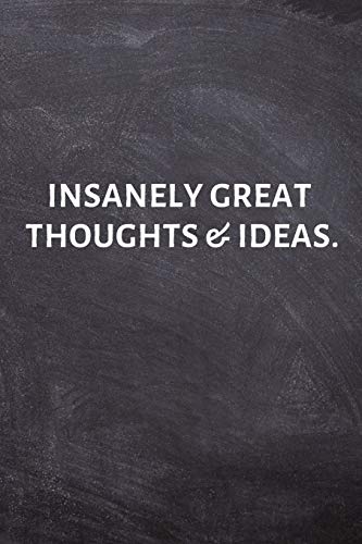 Insanely Great Thoughts & Ideas: Funny Office Notebook Journal